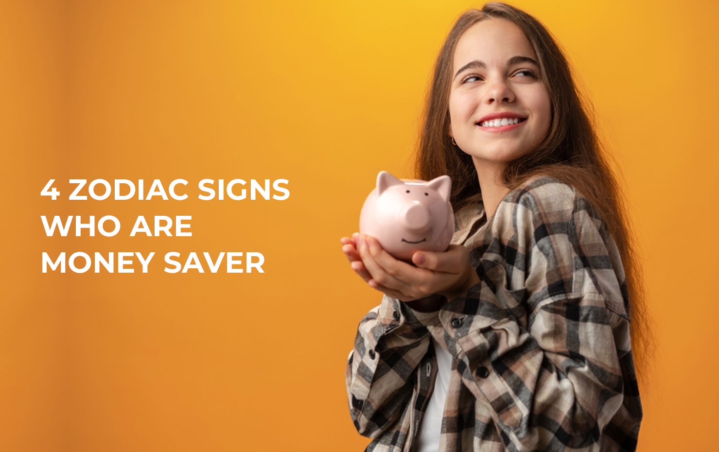 4 Zodiac Signs who Money Saver